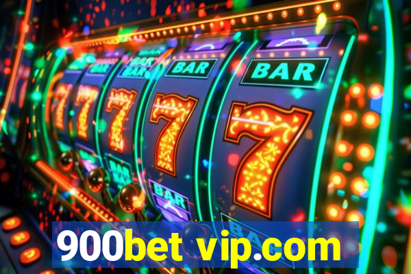 900bet vip.com